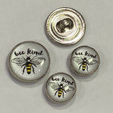 Bee / "Bee Kind" words / Acrylic Dome